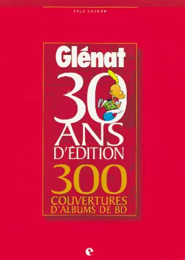 Glénat, 30 ans d'édition, 300 couvertures d'albums de BD