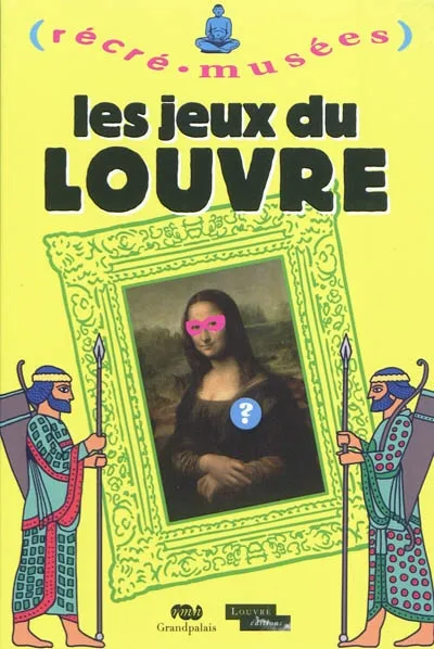 Livres Arts Beaux-Arts Histoire de l'art LES JEUX DU LOUVRE, RECRE MUSEES Philippe Dupuis