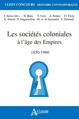 Les sociétés coloniales à l'âge des Empires , 1850 - 1960
