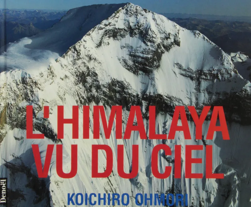 Livres Loisirs Voyage Beaux livres L'Himalaya vu du ciel Koichiro Ohmori