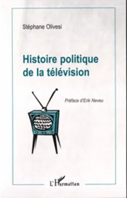 Histoire Politique de la Télévision