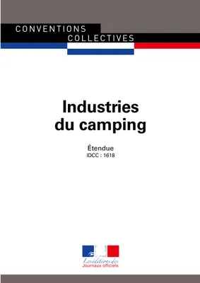 Industries du camping , Convention collective nationale étendue - IDCC : 1618 - 4e édition -
