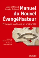 Manuel du nouvel évangélisateur, principes, outils-clé et spiritualité