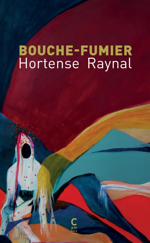 Livres Littérature et Essais littéraires Poésie Bouche fumier Hortense Raynal