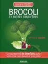 Brocoli et autres crucifères, un concentré de bienfaits pour votre santé, votre beauté et votre jardin
