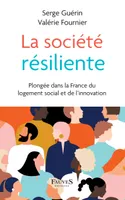 La société résiliente, Plongée dans la france du logement social et de l'innovation