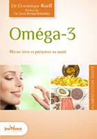 Oméga 3, Mieux vivre et préserver sa santé