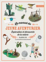 Le manuel du jeune aventurier, 2e éd., Exploration et découverte de la nature