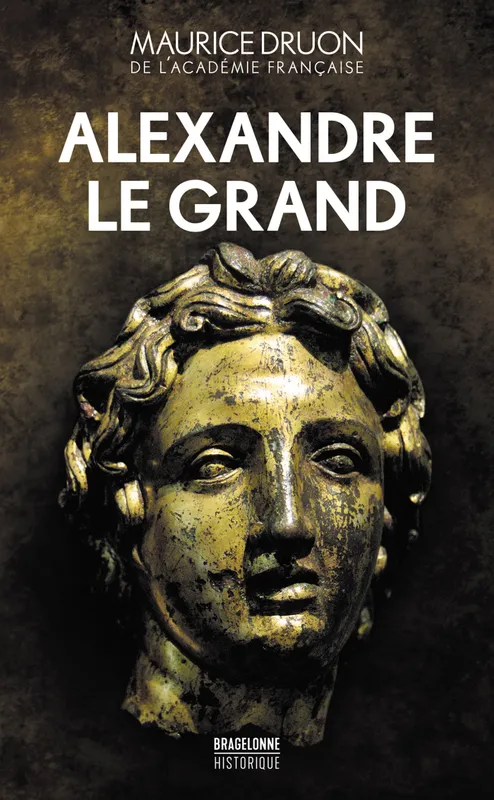 Livres Littérature et Essais littéraires Romans contemporains Francophones Alexandre le Grand Maurice Druon