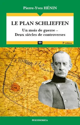 Le plan Schlieffen, Un mois de guerre, deux siècles de controverses