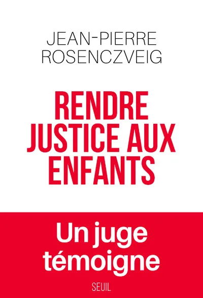 Livres Économie-Droit-Gestion Droit Généralités Rendre justice aux enfants, Un juge témoigne Jean-Pierre Rosenczveig
