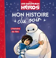 LES NOUVEAUX HÉROS - Mon Histoire du Soir - L'histoire du film