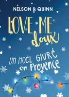 LOVE ME DOUX, Un Noël givré en Provence, Une comédie romantique pétillante et gourmande