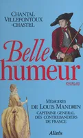 Belle humeur : mémoires de Louis Mandrin, capitaine général des contrebandiers de France