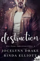 2, Destruction, Des Liens Indestructibles, T2