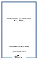 Lucien Bonnafé, psychiatre désaliéniste