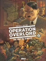 6, Opération Overlord - Tome 06, Une nuit au Berghof