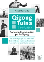 Qigong tuina, Pratiques d'autoguérison par le qigong