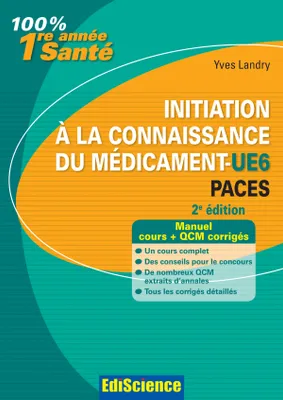 Initiation à la connaissance du médicament-UE6 PACES - 2e éd. - Manuel, cours et QCM corrigés, Manuel, cours et QCM corrigés