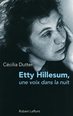 Etty Hillesum, Une voix dans la nuit, une voix dans la nuit