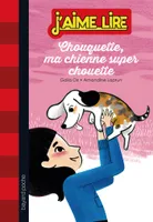 Chouquette, Tome 01, Chouquette, ma chienne super chouette