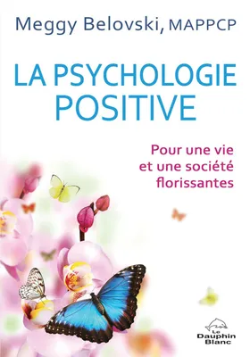 La psychologie positive, Pour une vie et une société florissantes