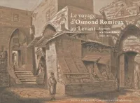 Le Voyage d'Osmond Romieux au levant, Beyrouth et le mont Liban (1860-1861), Beyrouth et le Mont-Liban, 1860-1861