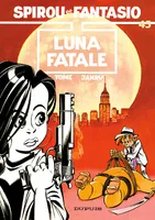 Les Aventures de Spirou et Fantasio, 45, Spirou et Fantasio - Tome 45 - Luna fatale