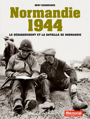 Normandie 1944 : le débarquement et la bataille de Normandie
