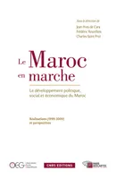 Le Maroc en marche - Réalisations (1999-2009), le développement politique, social et économique du Maroc