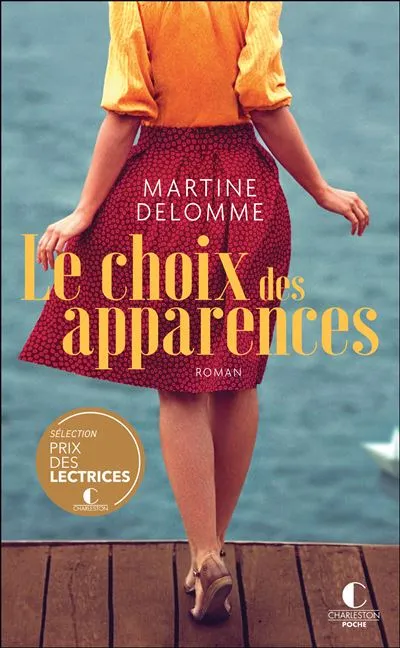 Livres Littérature et Essais littéraires Romans contemporains Francophones Le choix des apparences, Roman Martine Delomme