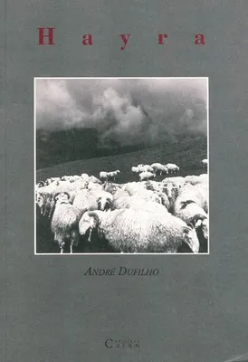 Hayra - roman de l'exil des bergers basques en Amérique, roman de l'exil des bergers basques en Amérique