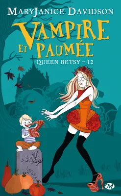 12, Queen Betsy, T12 : Vampire et paumée