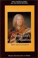 Stanislas et son Académie, colloque du 250e anniversaire, [Nancy, Académie de Stanislas], 17-19 septembre 2001