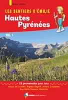 Les Sentiers d'Emilie dans les Hautes-Pyrénées vol. 1, Autour de Lourdes, Argelès-Gazost, Arrens, Cauterets, Luz-Saint-Sauveur, Gavarnie