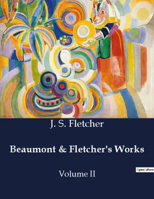 Beaumont & Fletcher's Works, Volume II