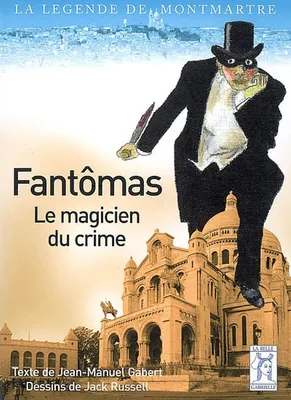 Fantômas, le magicien du crime, le magicien du crime