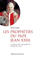 Les prophéties du pape Jean XXIII, l'avenir de l'humanité jusqu'en 2033