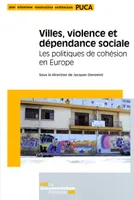 Villes, violence et dépendance sociale, les politiques de cohésion en Europe