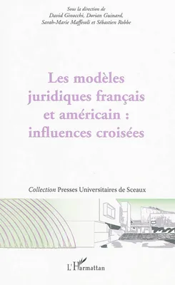 Les modèles juridiques français et américain : influences croisées, influences croisées
