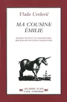 Ma cousine Émilie - roman en dix-huit récits, roman en dix-huit récits