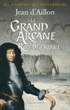 Les enquêtes de Louis Fronsac, Le Grand Arcane des Rois de France, La vérité sur l'aiguille creuse