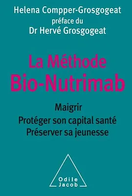 La Méthode Bio-Nutrimab, Maigrir, protéger son capital santé, préserver sa jeunesse