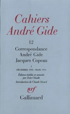 Cahiers André Gide... ., 1, Décembre 1902-mars 1913, Correspondance (Tome 1-Décembre 1902 - Mars 1913), Décembre 1902 - Mars 1913