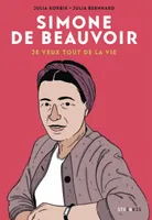 Simone de Beauvoir, Je veux tout de la vie