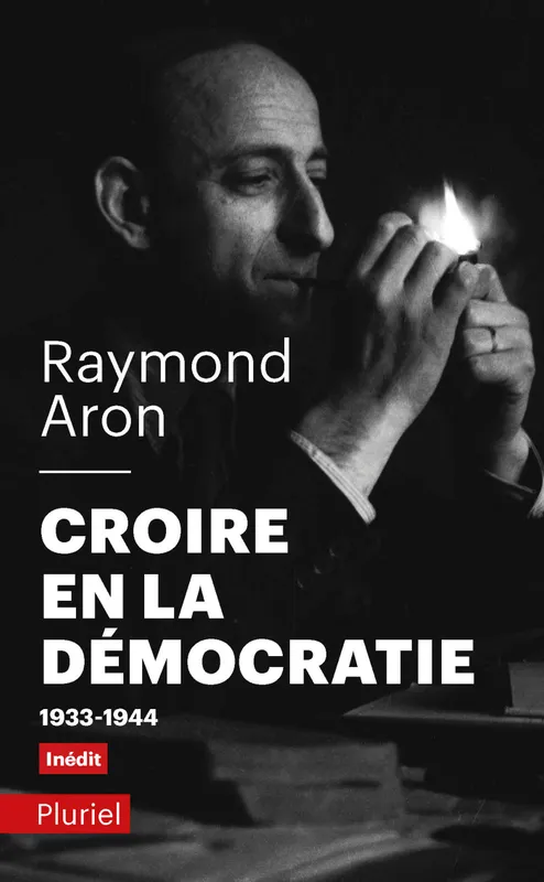 Livres Sciences Humaines et Sociales Sciences politiques Croire en la démocratie Raymond Aron