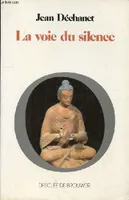 La voie du silence, l'expérience d'un moine