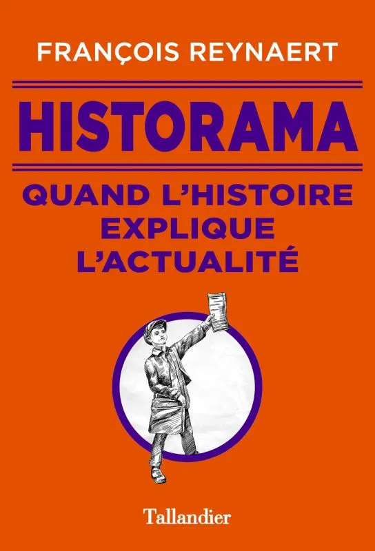 Livres Histoire et Géographie Histoire Histoire générale Historama, QUAND L'HISTOIRE EXPLIQUE L'ACTUALITÉ François Reynaert