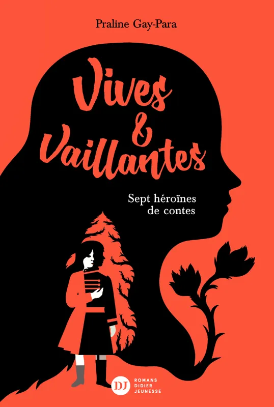 5, Vives & vaillantes, Sept héroïnes de contes Anne-Lise Boutin
