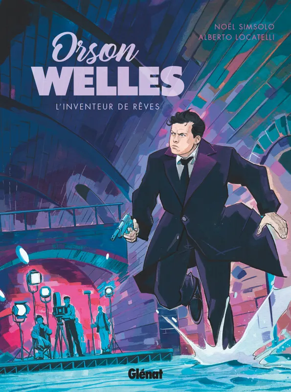 Livres BD Comics Orson Welles, L'Inventeur de Rêves Alberto Locatelli